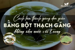 cach-lam-thach-gang-bang-bot-la-gang-khong-can-nuoc-voi-trong