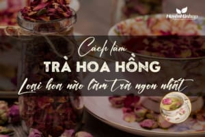 hoa-hong-nao-dung-lam-tra